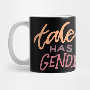 talent has no gender Mug